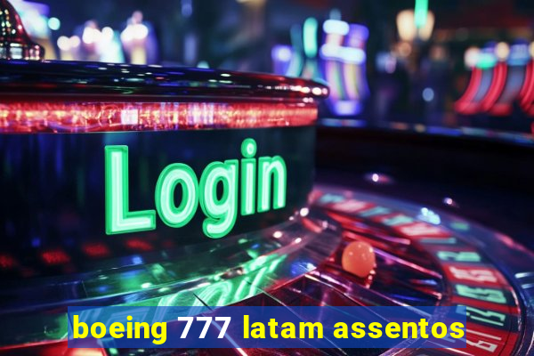 boeing 777 latam assentos